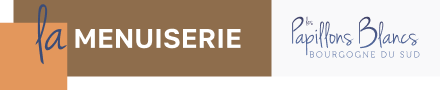ESAT-menuiserie - Papillons Blancs Bourgogne du Sud